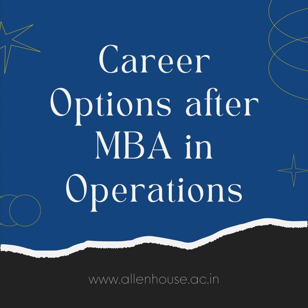 Read more about the article Career Options after MBA in Operations